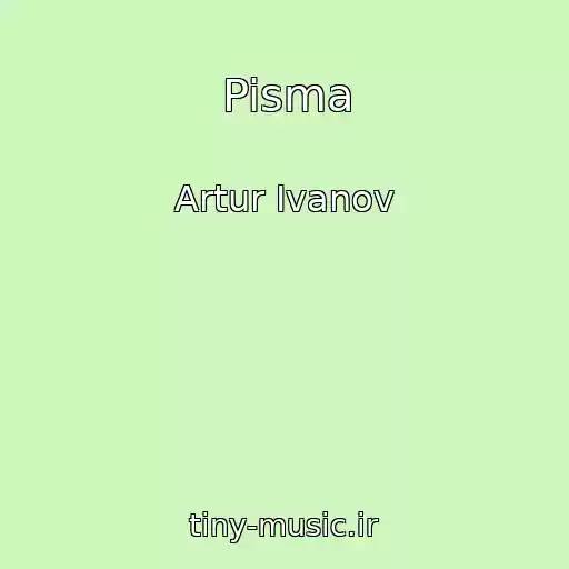 کاور آهنگ Pisma از Artur Ivanov