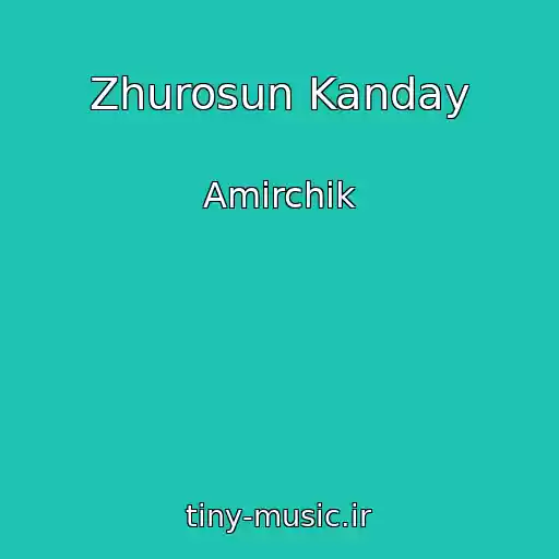 کاور آهنگ Zhurosun Kanday از Amirchik