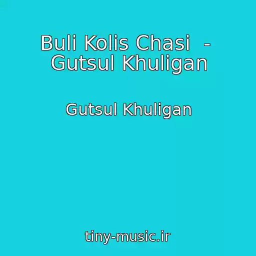 کاور آهنگ Buli Kolis Chasi  -  Gutsul Khulіgan از Gutsul Khulіgan