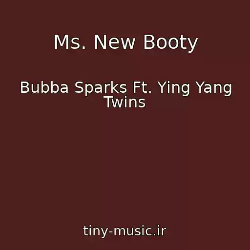 کاور آهنگ Ms. New Booty از Bubba Sparks Ft. Ying Yang Twins