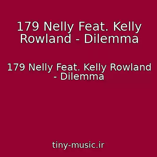 کاور آهنگ 179 Nelly Feat. Kelly Rowland - Dilemma از 179 Nelly Feat. Kelly Rowland - Dilemma
