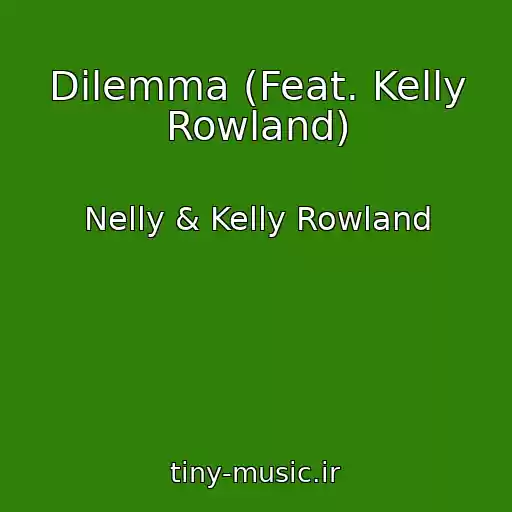 کاور آهنگ Dilemma (Feat. Kelly Rowland) از Nelly & Kelly Rowland
