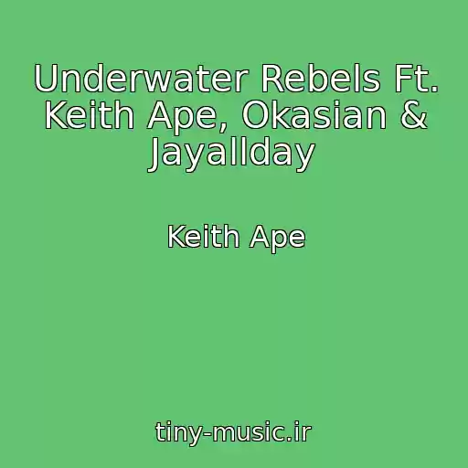 کاور آهنگ Underwater Rebels Ft. Keith Ape, Okasian & Jayallday از Keith Ape