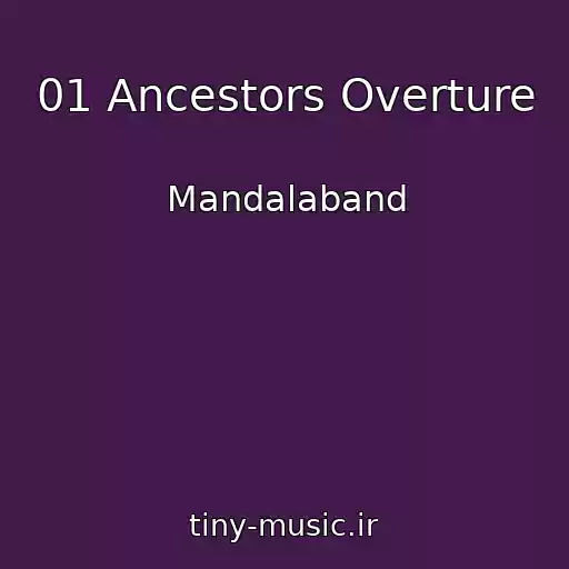 کاور آهنگ 01 Ancestors Overture از Mandalaband