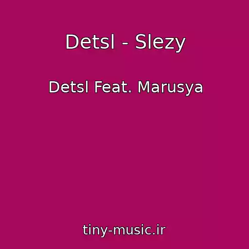 کاور آهنگ Detsl - Slezy از Detsl Feat. Marusya