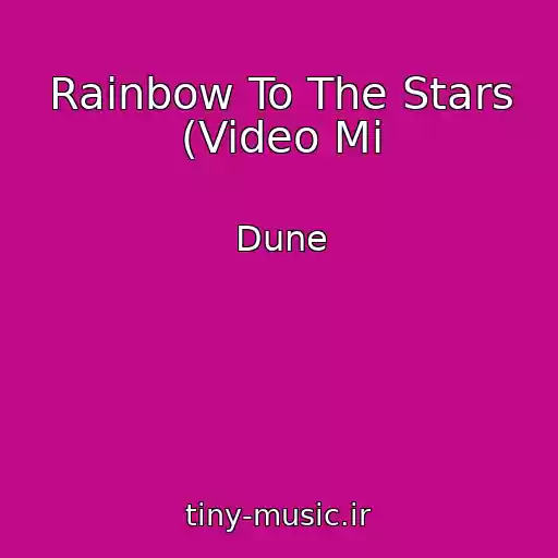 کاور آهنگ Rainbow To The Stars (Video Mi از Dune