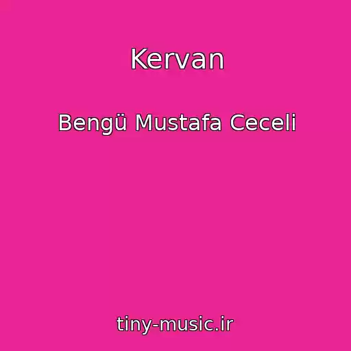 کاور آهنگ Kervan از Bengü Mustafa Ceceli