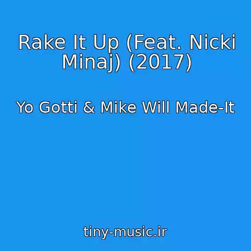 کاور آهنگ Rake It Up (Feat. Nicki Minaj) (2017) از Yo Gotti & Mike Will Made-It