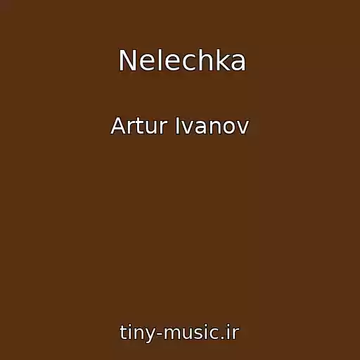 کاور آهنگ Nelechka از Artur Ivanov