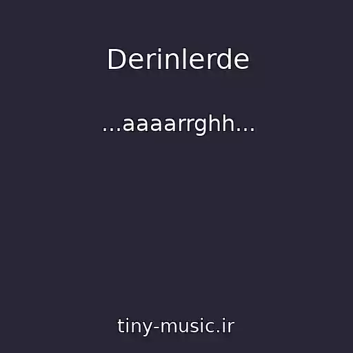 کاور آهنگ Derinlerde از ...aaaarrghh...