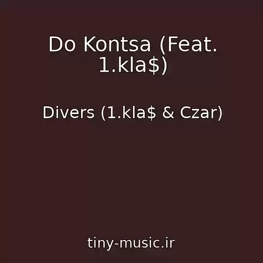 کاور آهنگ Do Kontsa (Feat. 1.kla$) از Divers (1.kla$ & Czar)