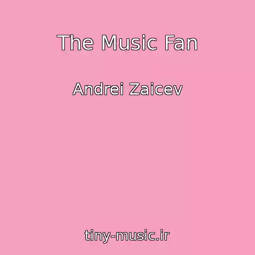 کاور آهنگ The Music Fan از Andrei Zaicev
