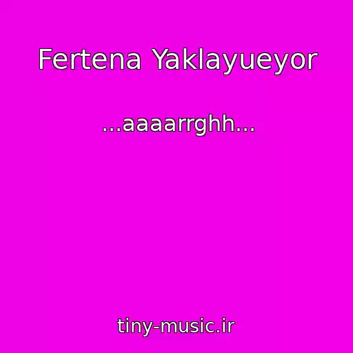 کاور آهنگ Fertena Yaklayueyor از ...aaaarrghh...