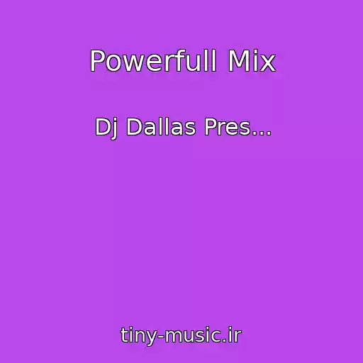 کاور آهنگ Powerfull Mix از Dj Dallas Pres...