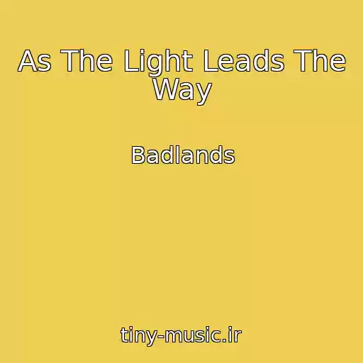کاور آهنگ As The Light Leads The Way از Badlands