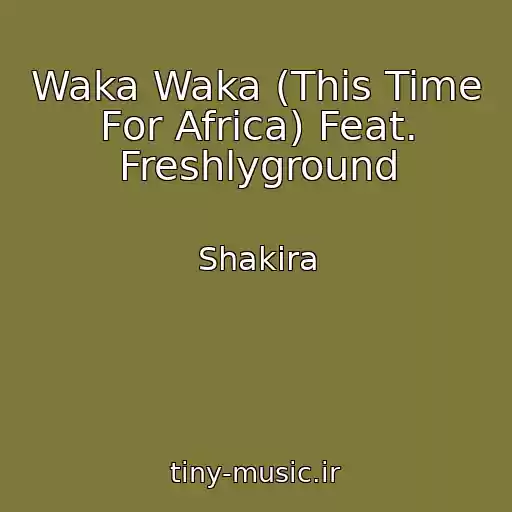 کاور آهنگ Waka Waka (This Time For Africa) Feat. Freshlyground از Shakira
