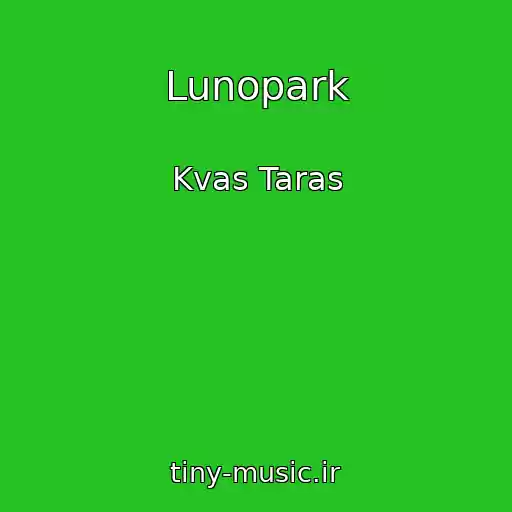کاور آهنگ Lunopark از Kvas Taras