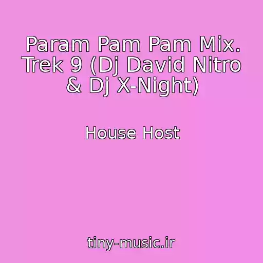 کاور آهنگ Param Pam Pam Mix. Trek 9 (Dj David Nitro & Dj X-Night) از House Host