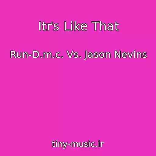 کاور آهنگ Itґs Like That از Run-D.m.c. Vs. Jason Nevins