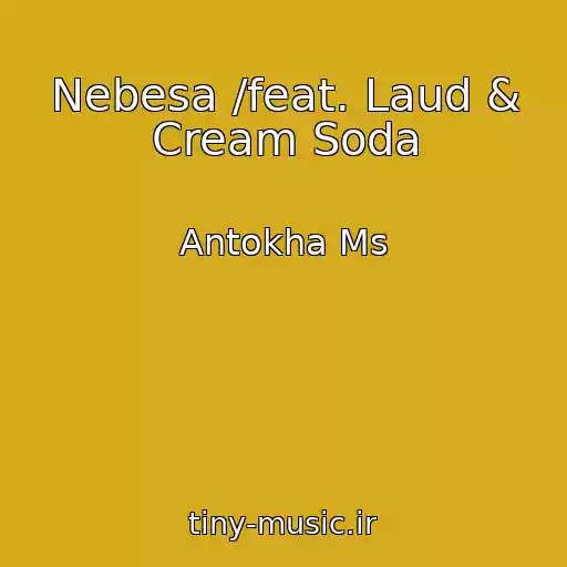 کاور آهنگ Nebesa /feat. Laud & Cream Soda از Antokha Ms