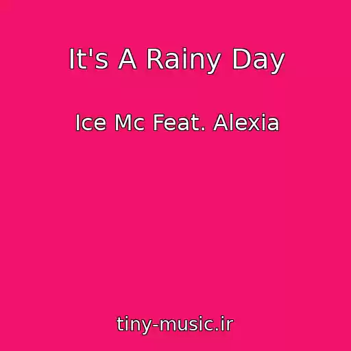 کاور آهنگ It's A Rainy Day از Ice Mc Feat. Alexia
