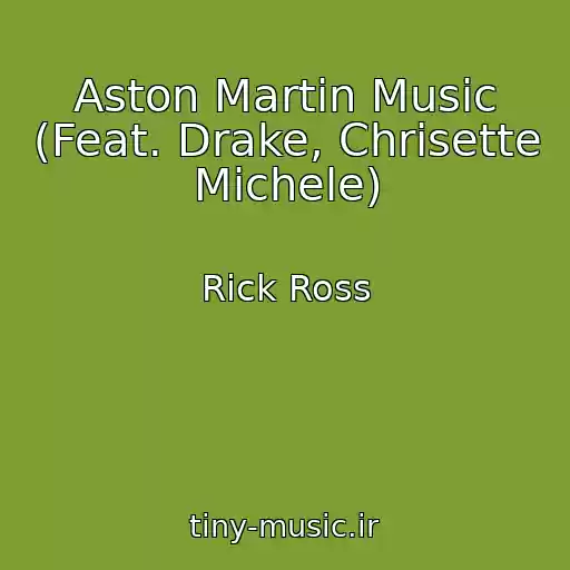 کاور آهنگ Aston Martin Music (Feat. Drake, Chrisette Michele) از Rick Ross
