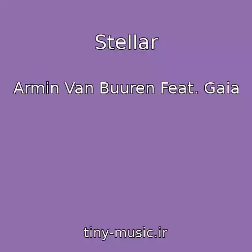 کاور آهنگ Stellar از Armin Van Buuren Feat. Gaia