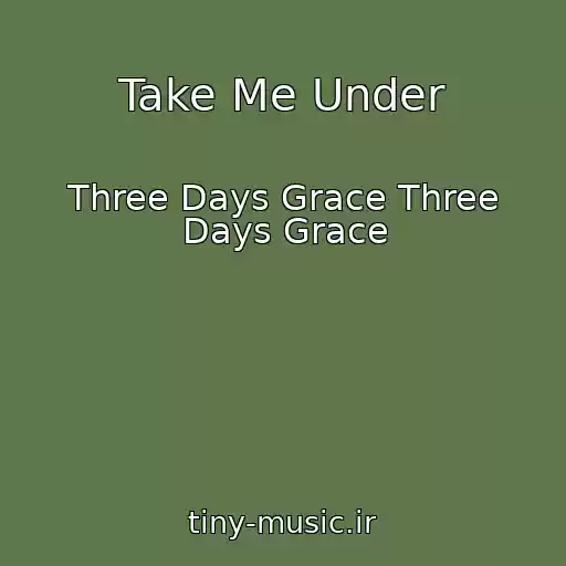 کاور آهنگ Take Me Under از Three Days Grace Three Days Grace