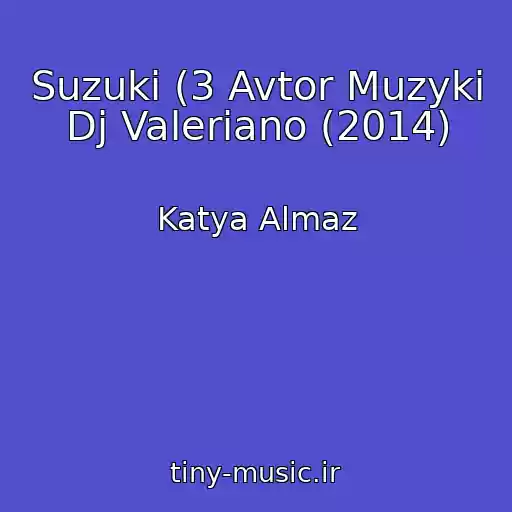 کاور آهنگ Suzuki (3 Avtor Muzyki Dj Valeriano (2014) از Katya Almaz