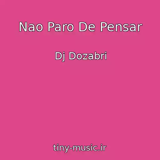 کاور آهنگ Nao Paro De Pensar از Dj Dozabri