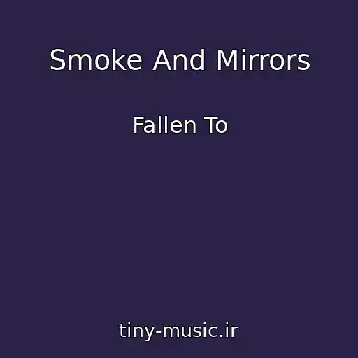 کاور آهنگ Smoke And Mirrors از Fallen To