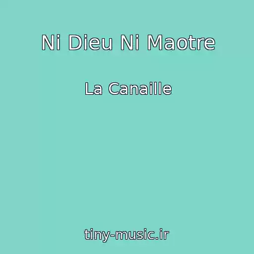 کاور آهنگ Ni Dieu Ni Maotre از La Canaille