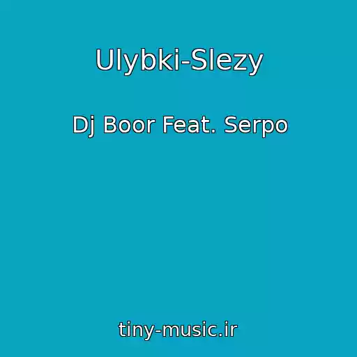 کاور آهنگ Ulybki-Slezy از Dj Boor Feat. Serpo