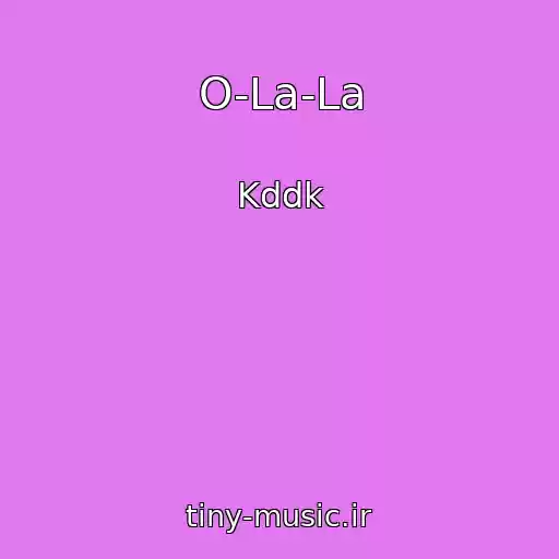 کاور آهنگ O-La-La از Kddk