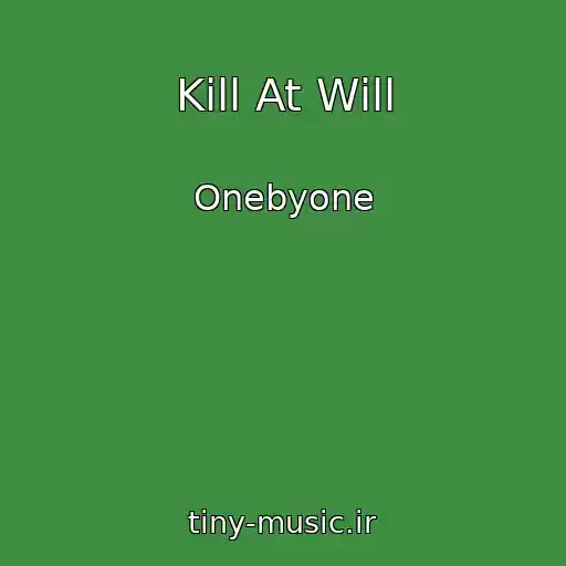کاور آهنگ Kill At Will از Onebyone