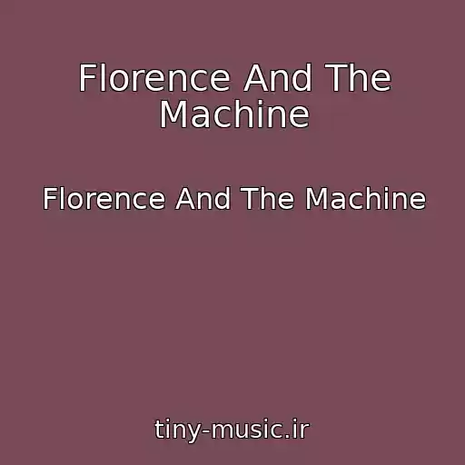 کاور آهنگ Florence And The Machine از Florence And The Machine