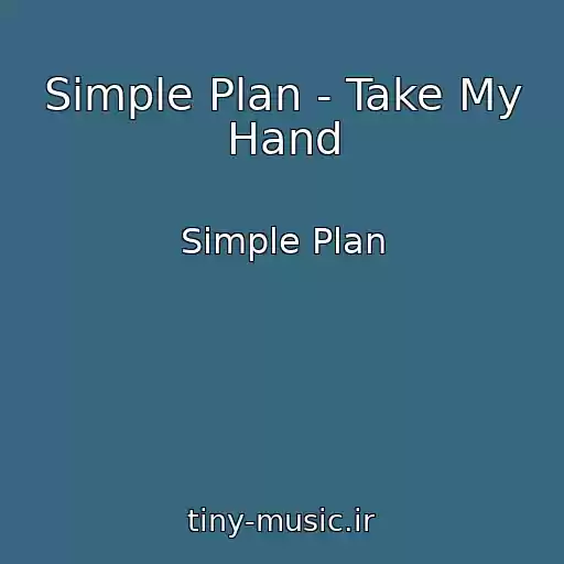کاور آهنگ Simple Plan - Take My Hand از Simple Plan