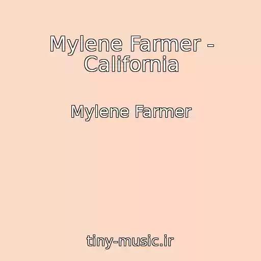 کاور آهنگ Mylene Farmer - California از Mylene Farmer