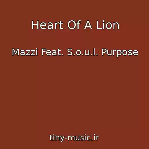 کاور آهنگ Heart Of A Lion از Mazzi Feat. S.o.u.l. Purpose