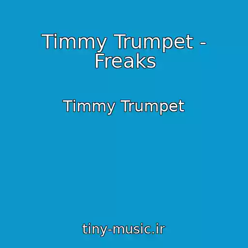 کاور آهنگ Timmy Trumpet - Freaks از Timmy Trumpet