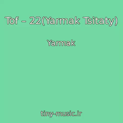 کاور آهنگ Tof – 22(Yarmak Tsitaty) از Yarmak