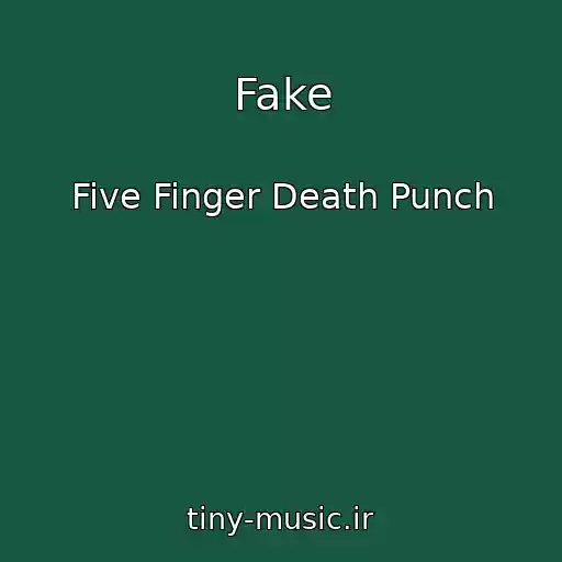 کاور آهنگ Fake از Five Finger Death Punch