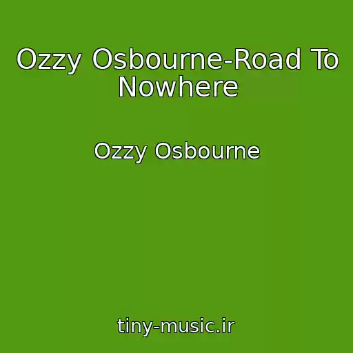 کاور آهنگ Ozzy Osbourne-Road To Nowhere از Ozzy Osbourne