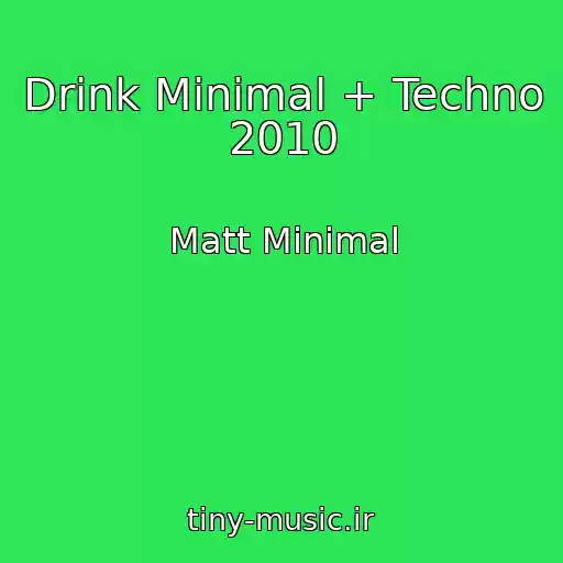 کاور آهنگ Drink Minimal + Techno 2010 از Matt Minimal