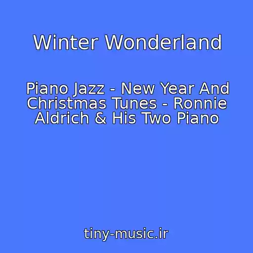 کاور آهنگ Winter Wonderland از Piano Jazz - New Year And Christmas Tunes - Ronnie Aldrich & His Two Piano
