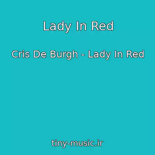 کاور آهنگ Lady In Red از Cris De Burgh - Lady In Red