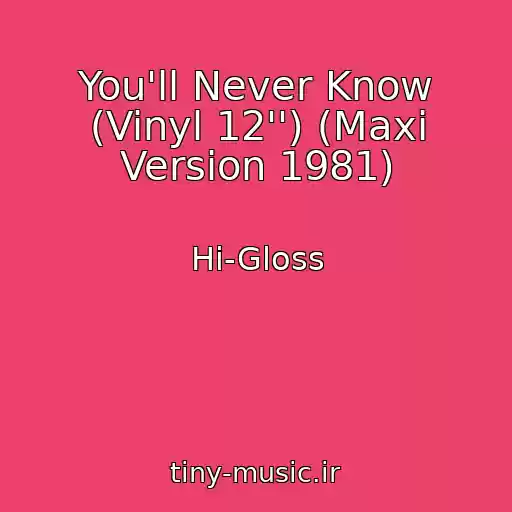 کاور آهنگ You'll Never Know (Vinyl 12'') (Maxi Version 1981) از Hi-Gloss