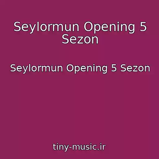 کاور آهنگ Seylormun Opening 5 Sezon از Seylormun Opening 5 Sezon