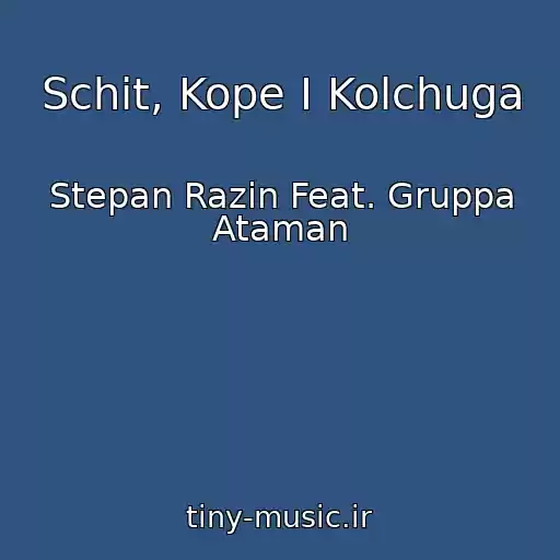 کاور آهنگ Schit, Kope I Kolchuga از Stepan Razin Feat. Gruppa Ataman
