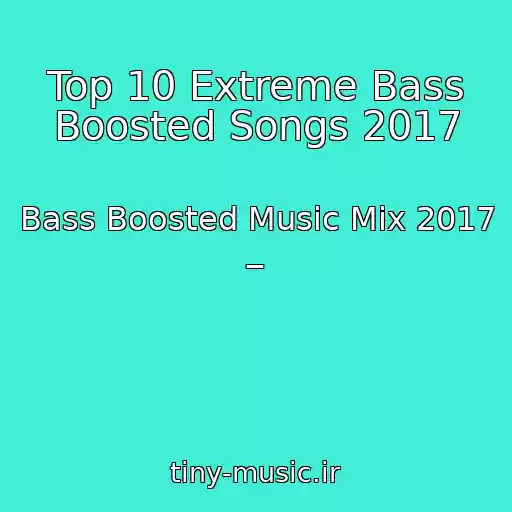 کاور آهنگ Top 10 Extreme Bass Boosted Songs 2017 از Bass Boosted Music Mix 2017 _